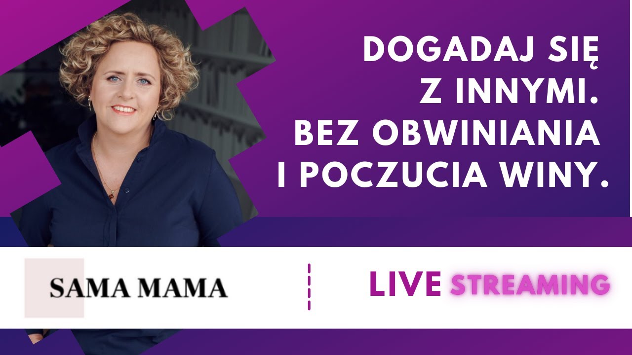 Dogadaj się z innymi. Bez obwiniania i poczucia winy - rozmowa z Joanną Berendt