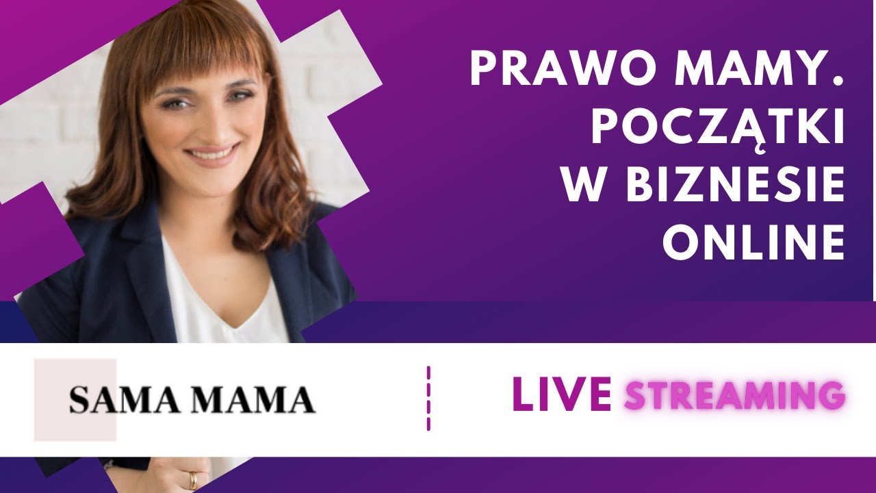 Prawo mamy. Początki w biznesie online - rozmowa z Joanną Rułkowską