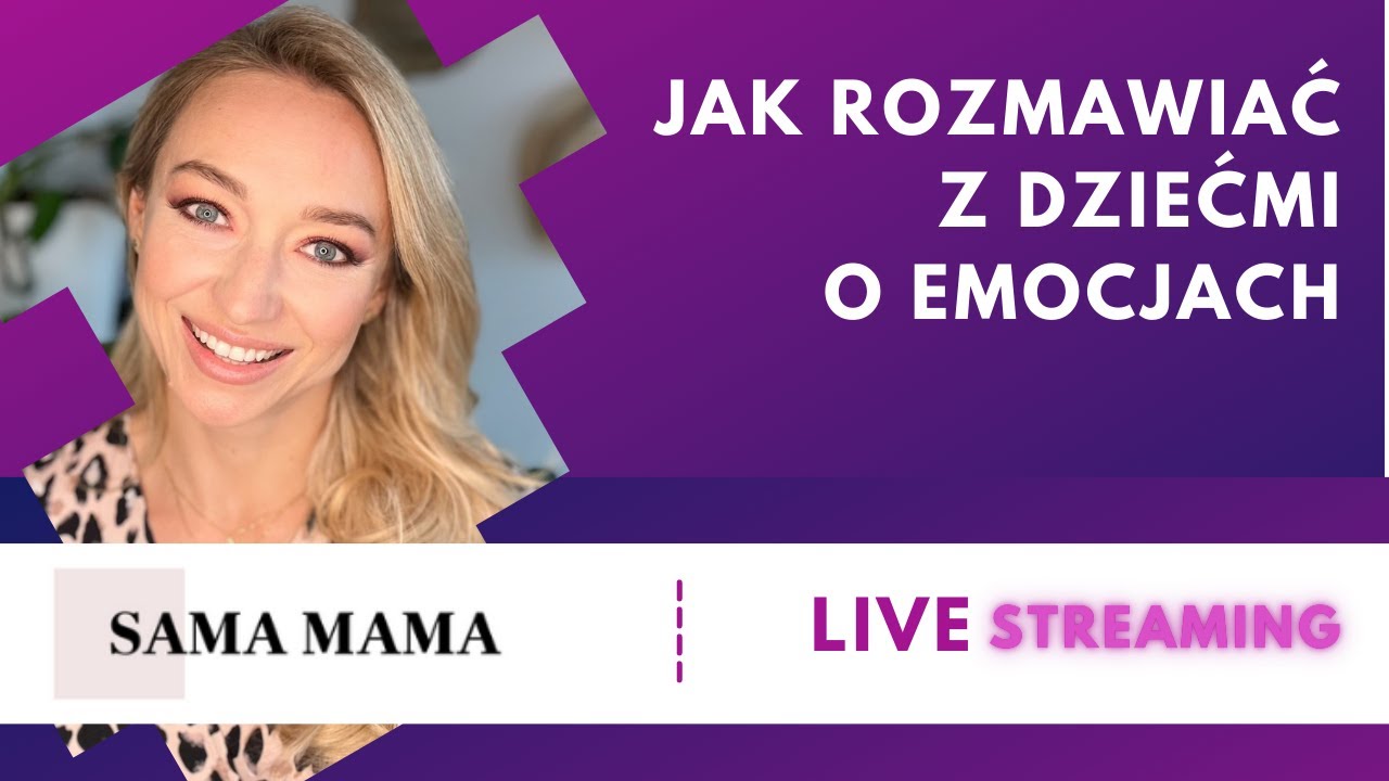 Jak rozmawiać z dziećmi o emocjach - rozmowa z Anetą Stanowska