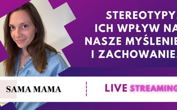 Stereotypy. Ich wpływ na nasze myślenie i zachowanie - rozmowa z Kasią Gorgoń