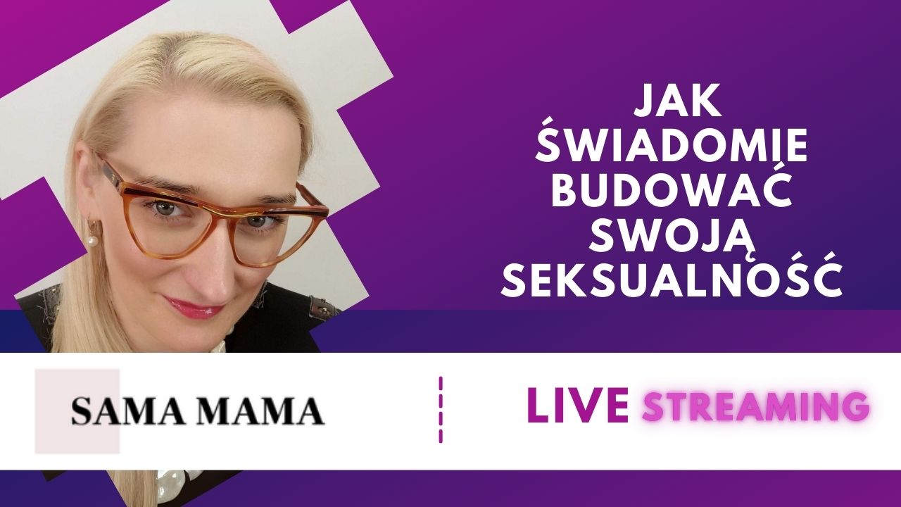 Jak świadomie budować swoją seksulaność - rozmowa z Martą Melka-Roszczk