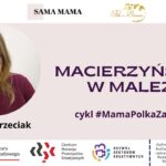 Macierzyństwo w Malezji (#Mama Polka za granicą)