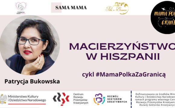 Macierzyństwo w Hiszpanii - rozmowa z Patrycją Bukowską