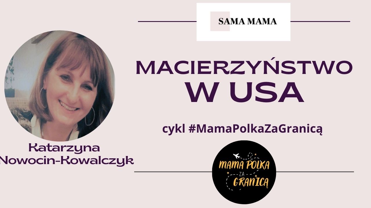 Macierzyństwo w USA (#Mama Polka za granicą)