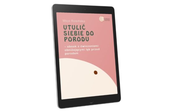 "Utulić siebie do porodu" Maja Rosińska