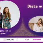 Dieta w ciąży - rozmowa z Ewą Sypnik-Pogorzelską i Magdaleną Jarzynką-Jendrzejewską