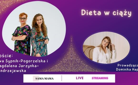 Dieta w ciąży - rozmowa z Ewą Sypnik-Pogorzelską i Magdaleną Jarzynką-Jendrzejewską