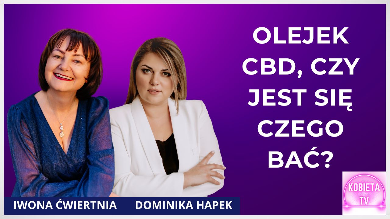 Olejek konopii siewnych i jego wpływ na zdrowie - rozmowa z Iwoną Ćwiertnią
