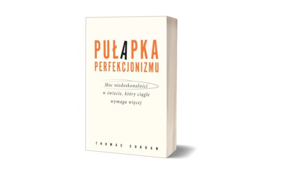 Okładka ksiażki "Pułapka perfekcjonizmu" Thomas Curran