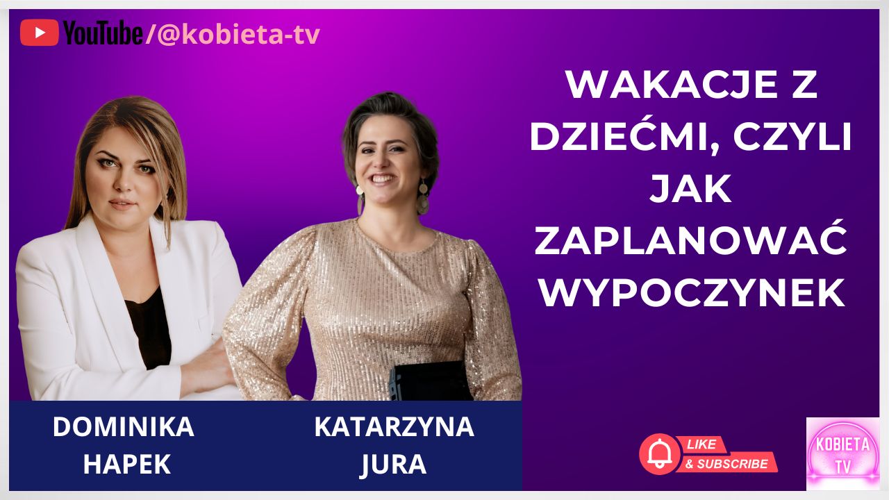 Wakacje z dziećmi, czyli jak zaplanować wypoczynek