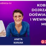 Kobieca dojrzałość - doświadczenie i wewnętrzna moc