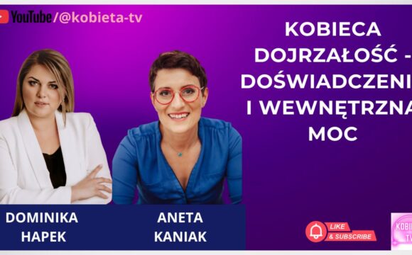 Kobieca dojrzałość - doświadczenie i wewnętrzna moc