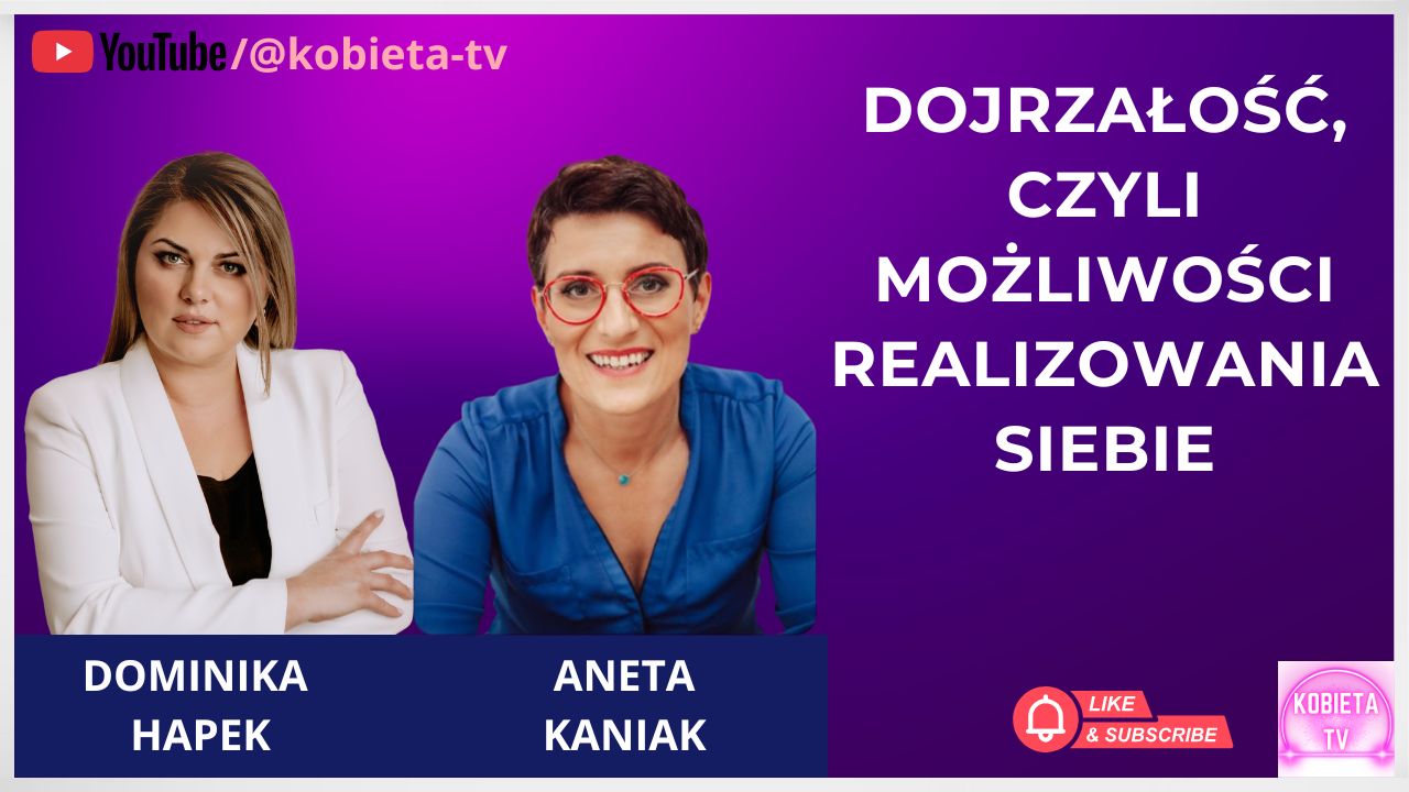 Dojrzałość, czyli możliwości realizowania siebie