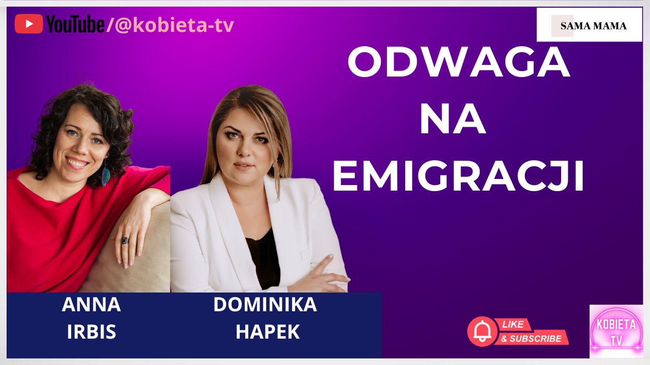 Odwaga na emigracji - rozmowa z Anną Irbis