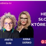 Hejt - słowa, które ranią - rozmowa z Anetą Sum i Anną Sieńko