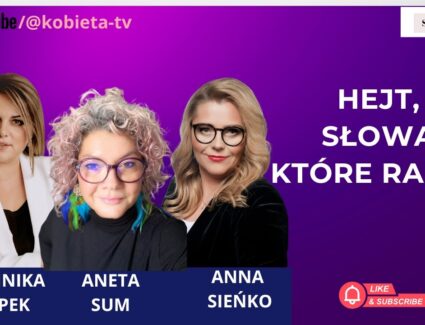 Hejt - słowa, które ranią - rozmowa z Anetą Sum i Anną Sieńko