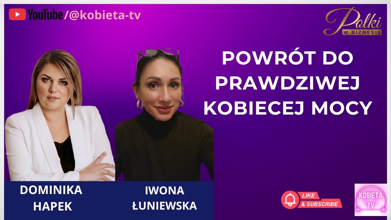 Powrót do prawdziwej Kobiecej MOCY - rozmowa z Iwoną Łuniewską