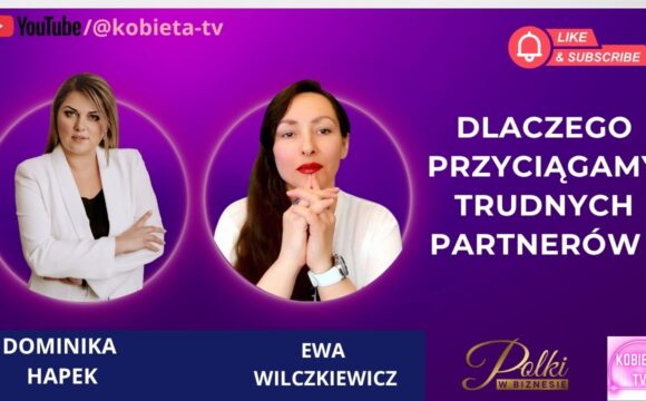 Dlaczego wybierasz „trudnych” partnerów?